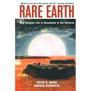 Rare Earth: Why Complex Life Is Uncommon in the Universe