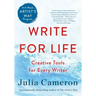 Write for Life: Creative Tools for Every Writer (a 6-Week Artist's Way Program)