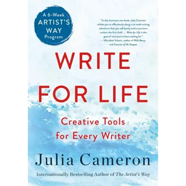 Write for Life: Creative Tools for Every Writer (a 6-Week Artist's Way Program)