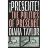 ¡Presente!: The Politics of Presence