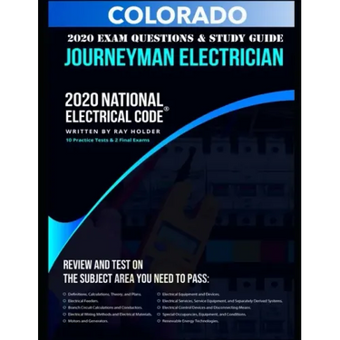 Colorado 2020 Journeyman Electrician Exam Questions and Study Guide: 400+ Questions from 14 Tests and Testing Tips