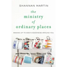 The Ministry of Ordinary Places: Waking Up to God's Goodness Around You