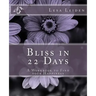 Bliss in 22 Days: A Workbook to find your Happiness