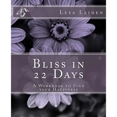 Bliss in 22 Days: A Workbook to find your Happiness