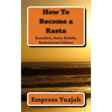 How To Become a Rasta: rastafari religion, rastafarian beliefs, and rastafarian overstanding