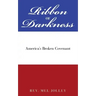 Ribbon of Darkness: America's Broken Covenant