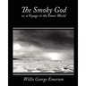 The Smoky God, Or, a Voyage to the Inner World