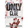 The Only Clue: A Neema Mystery