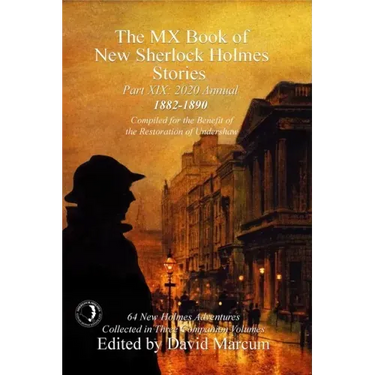 The MX Book of New Sherlock Holmes Stories Part XIX: 2020 Annual (1882-1890)