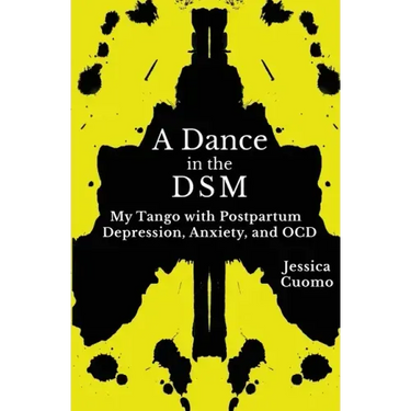 A Dance in the DSM: My Tango with Postpartum Depression, Anxiety, and OCD