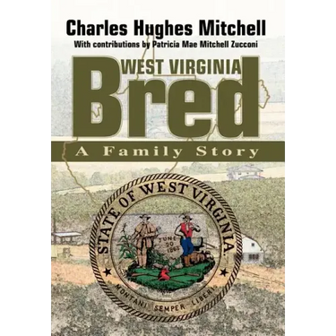 West Virginia Bred: A Family Story