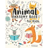 Animal Anatomy book for kids: Veterinary Physiology Animals Workbook - Anatomy Magnificent Learning Structure for Students for kids 4-8