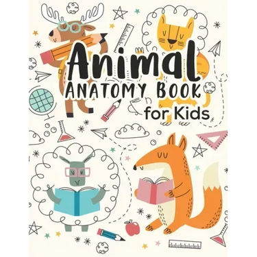 Animal Anatomy book for kids: Veterinary Physiology Animals Workbook - Anatomy Magnificent Learning Structure for Students for kids 4-8