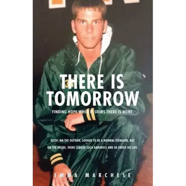 There is Tomorrow: Finding hope when it seems there is none.