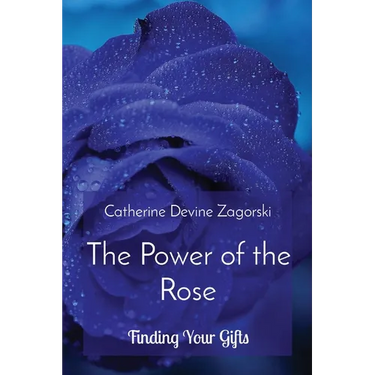 The Power of the Rose: Finding Your Gifts