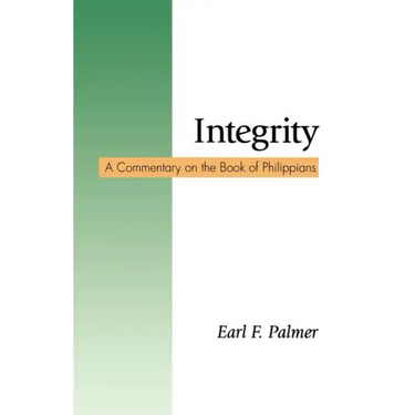 Integrity: A Commentary on the Book of Philippians