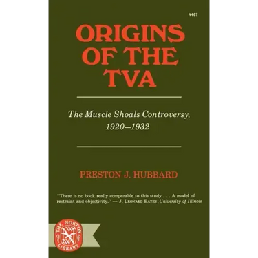 Origins of the TVA: The Muscle Shoals Controversy, 1920-1932