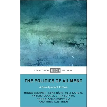 The Politics of Ailment: A New Approach to Care