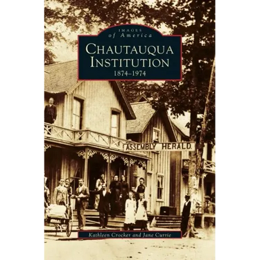 Chautauqua Institution: 1874-1974
