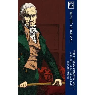 The Human Comedy, Vol. I: At the Sign of The Cat & Racket and Other Works (Noumena Classics)
