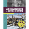 American Patriots vs. British Redcoats: Seeing History from All Sides
