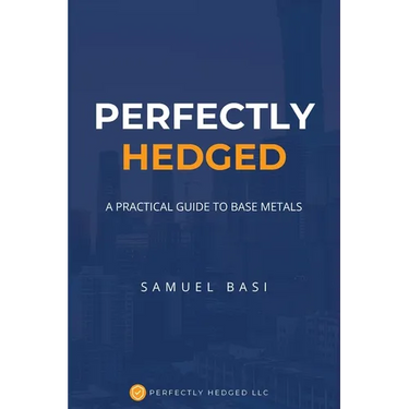 Perfectly Hedged: A Practical Guide To Base Metals