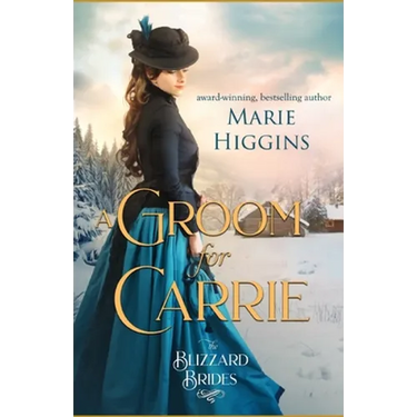 A Groom for Carrie: The Blizzard Brides Book 5