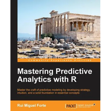 Mastering Predictive Analytics with R
