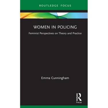 Women in Policing: Feminist Perspectives on Theory and Practice