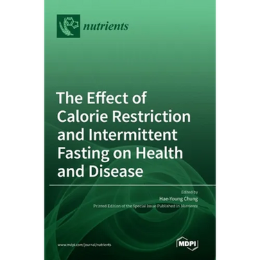 The Effect of Calorie Restriction and Intermittent Fasting on Health and Disease
