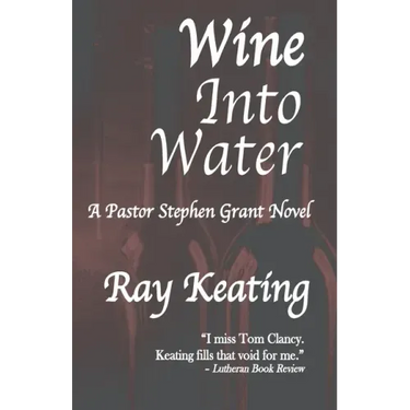 Wine Into Water: A Pastor Stephen Grant Novel