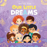 Our little dreams: A Children's Book About Dreams And Diversity