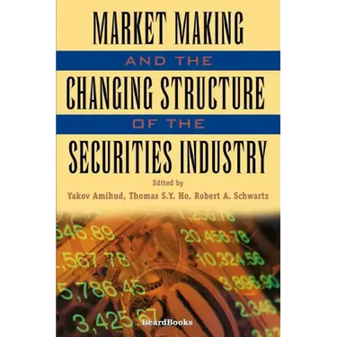 Market Making and the Changing Structure of the Securities Industry