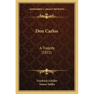 Don Carlos: A Tragedy (1821)