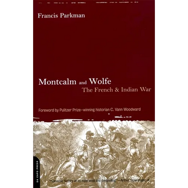 Montcalm and Wolfe: The French And Indian War