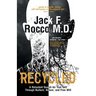 Recycled: A Reluctant Search for True Self Through Nurture, Nature, and Free Will