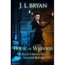 House of Whispers: (Ellie Jordan, Ghost Trapper Book 5)