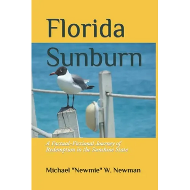 Florida Sunburn: A Factual-Fictional Journey of Redemption in the Sunshine State