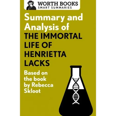 Summary and Analysis of the Immortal Life of Henrietta Lacks: Based on the Book by Rebecca Skloot