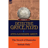 Detective Gryce, N. Y. P. D.: Volume: 4-The Sword of Damocles and Initials Only