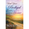 Until Your Prodigal Comes Home: Encouragement Along the Way