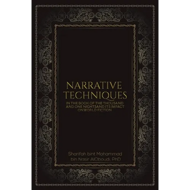 Narrative Techniques in the Book of the Thousand and One Nights and its Impact on World Fiction