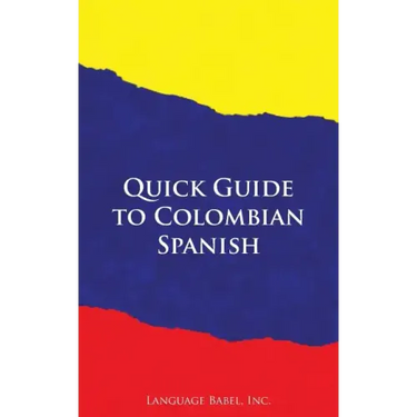 Quick Guide to Colombian Spanish
