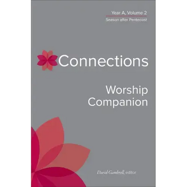 Connections Worship Companion, Year A, Volume 2: Season After Pentecost