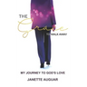 The Grace To Walk Away: My journey to God's love