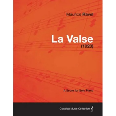 La Valse - A Score for Solo Piano (1920)