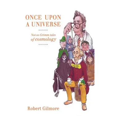 Once Upon a Universe: Not-So-Grimm Tales of Cosmology