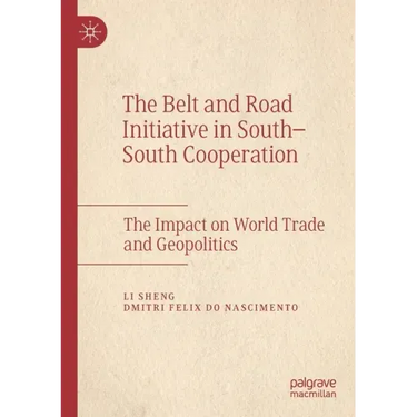 The Belt and Road Initiative in South-South Cooperation: The Impact on World Trade and Geopolitics