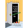 Go Into A Dark Closet And Eat Vegetables: Funny, wise, delightful chatter from K-6 students in a school clinic