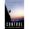 I Am in Control: Inspirations for Self-Improvement